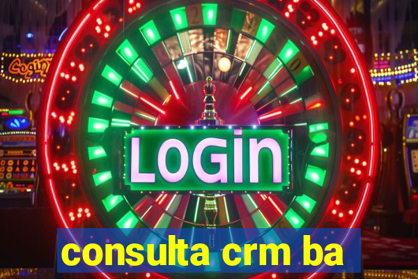 consulta crm ba